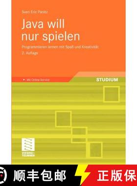 【3-4周达】Java Will Nur Spielen: Programmieren Lernen Mit Spass Und Kreativitat [9783834814104]