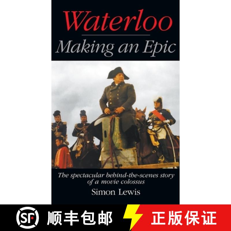 【2-3周达】Waterloo - Making an Epic (hardback): The spectacular behind-the-scenes story of a movie c... [9781629338330]