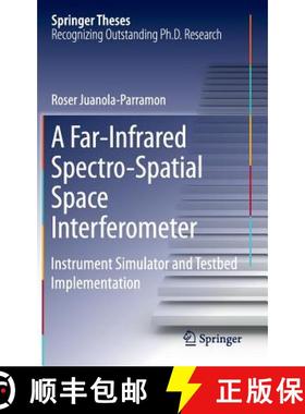 【3-4周达】A Far-Infrared Spectro-Spatial Space Interferometer : Instrument Simulator and Testbed Imp... [9783319293998]
