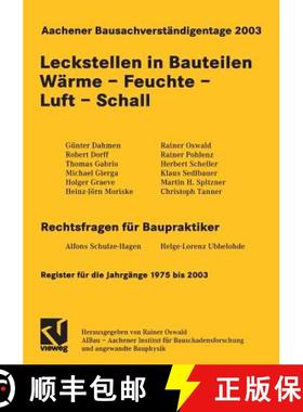 【3-4周达】Aachener Bausachverständigentage 2003: Leckstellen in Bauteilen Wärme - Feuchte - Luft -... [9783528017569]