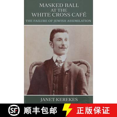 【3-4周达】Masked Ball at the White Cross Café: The Failure of Jewish Assimilation [9781771803915]