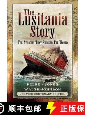 【3-4周达】The Lusitania Story: The Atrocity That Shocked the World [9781473832701]