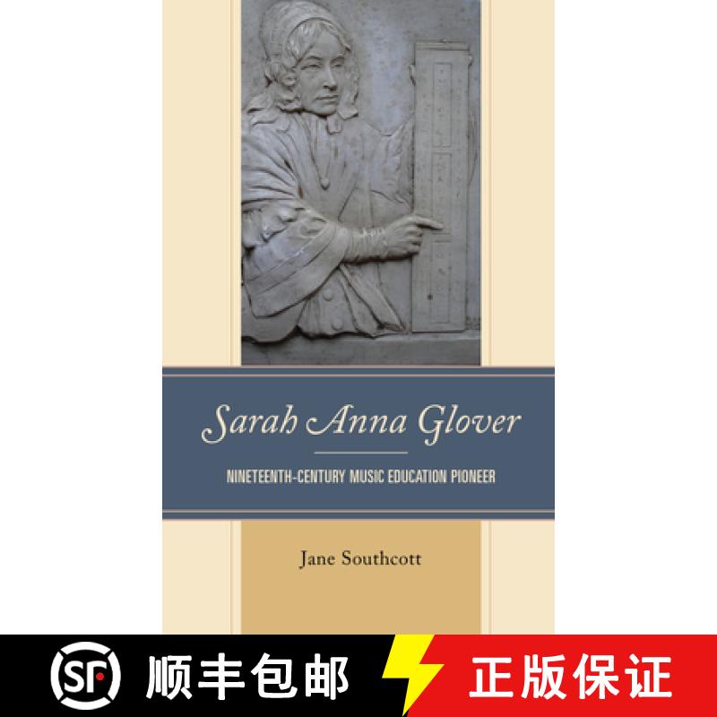 【3-4周达】Sarah Anna Glover : Nineteenth Century Music Education Pioneer [9781793606037]