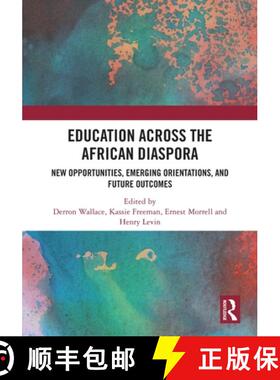 【3-4周达】Education Across the African Diaspora: New Opportunities, Emerging Orientations, and Futur... [9781032616308]