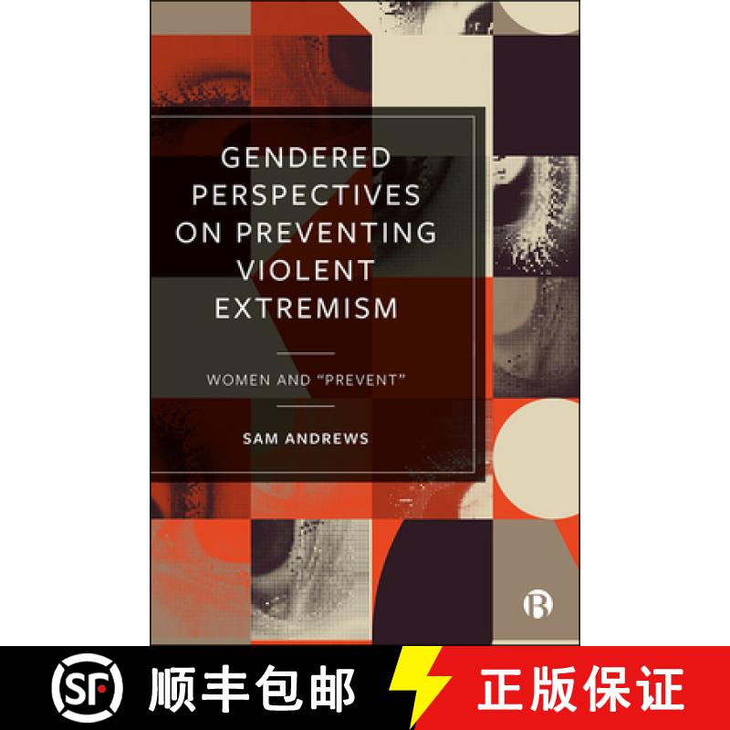 【3-4周达】Gendered Perspectives on Preventing Violent Extremism: Women and 'Prevent' [9781529221558]