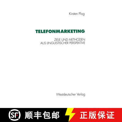 【3-4周达】Telefonmarketing: Ziele und Methoden aus linguistischer Perspektive [9783531125954]