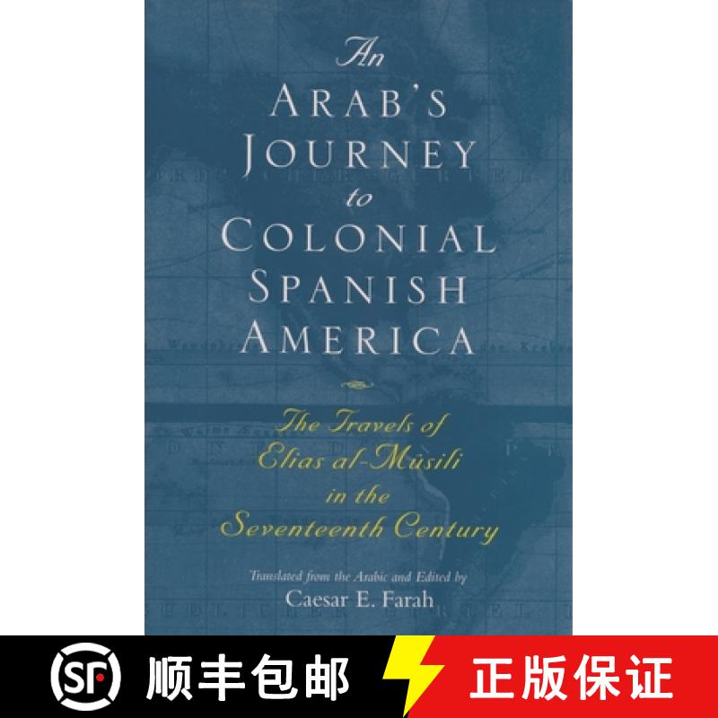 【3-4周达】An Arab's Journey to Colonial Spanish America: The Travels of Elias Al-Mûsili in the Seve... [9780815632665]