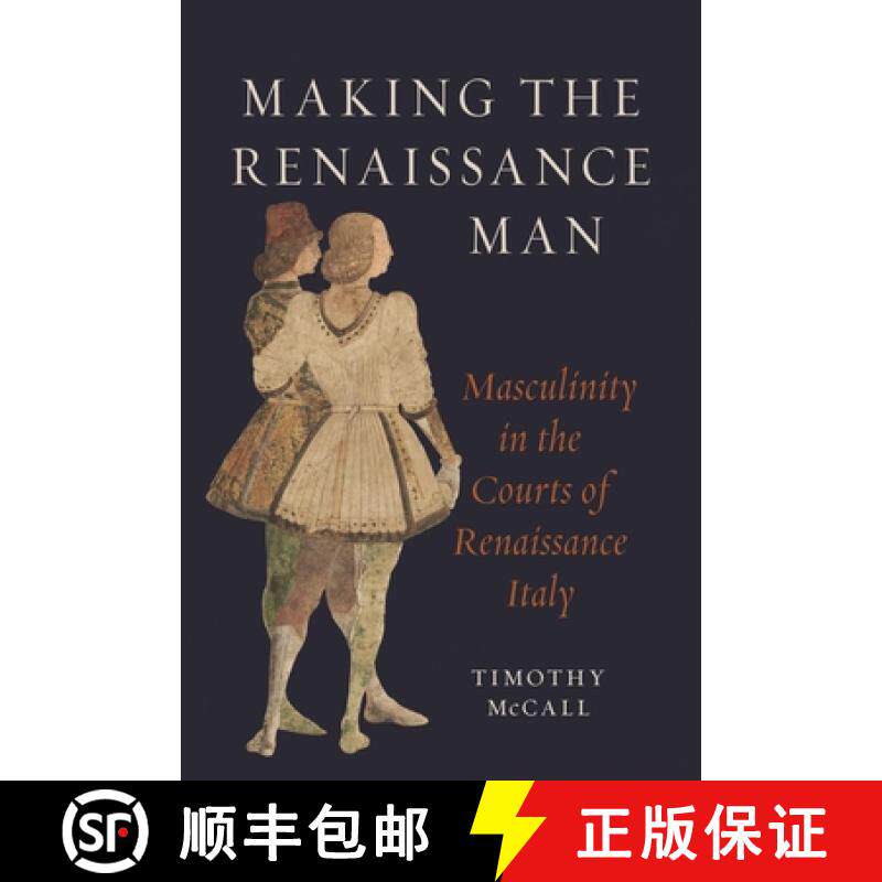 【3-4周达】精装 Making the Renaissance Man – Masculinity in the Courts of Renaissance Italy [9781789147858]