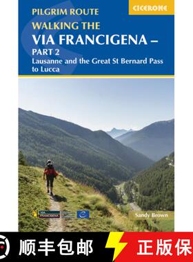 【3-4周达】Walking the Via Francigena Pilgrim Route - Part 2: Lausanne and the Great St Bernard Pass ... [9781786310866]