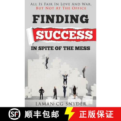 【3-4周达】Finding Success In Spite Of The Mess: All Is Fair In Love And War, But Not At The Office [9780578169736]