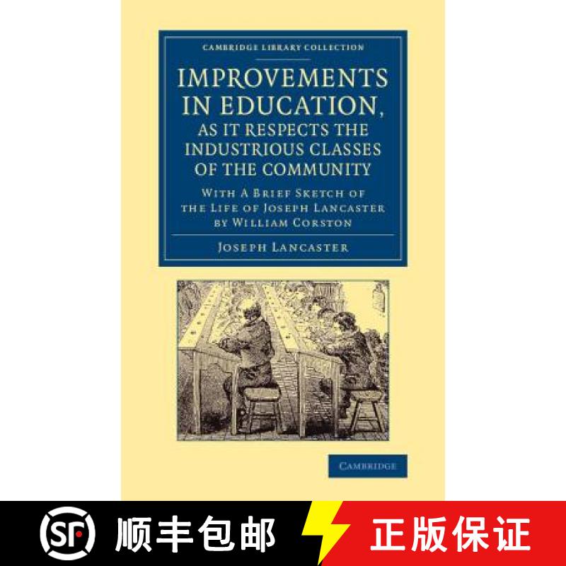 【3-4周达】Improvements in Education, as it Respects the Industrious Classes of the Community: With a... [9781108066341]