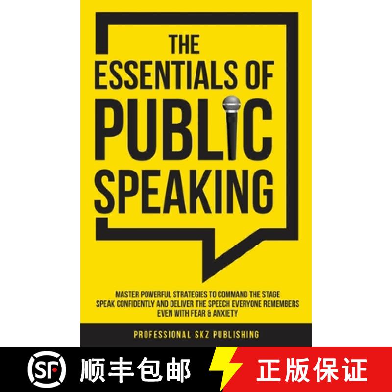 【3-4周达】The Essentials of Public Speaking: Master Powerful Strategies to Command The Stage, Speak ... [9781963142013]