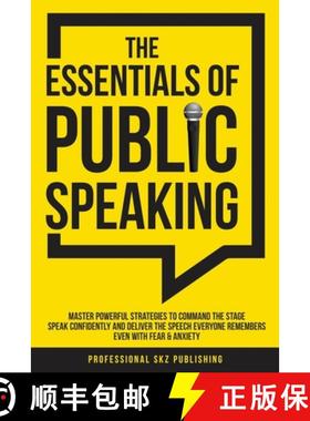 【3-4周达】The Essentials of Public Speaking: Master Powerful Strategies to Command The Stage, Speak ... [9781963142013]