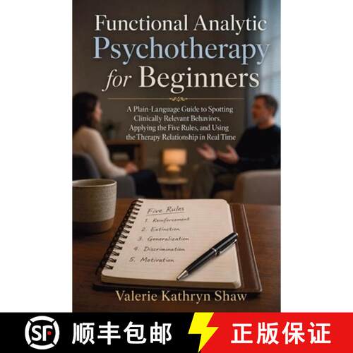 【3-4周达】Functional Analytic Psychotherapy for Beginners : A Plain-Language Guide to Spotting Clini... [9798906786388]