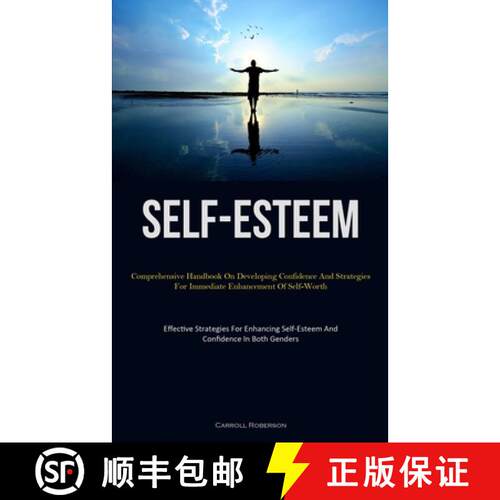 【3-4周达】Self-Esteem: Comprehensive Handbook On Developing Confidence And Strategies For Immediate ... [9781837878338]