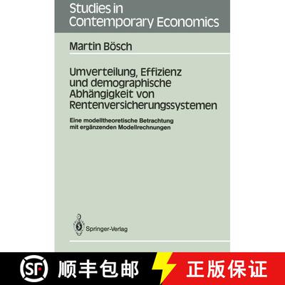 【3-4周达】Umverteilung, Effizienz und demographische Abhängigkeit von Rentenversicherungssystemen: ... [9783540178583]