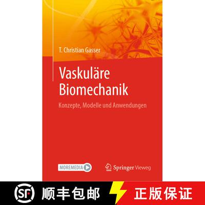 【3-4周达】Vaskuläre Biomechanik: Konzepte, Modelle und Anwendungen [9783031526367]