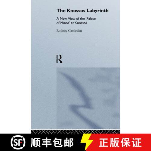 【3-4周达】The Knossos Labyrinth: A New View of the `Palace of Minos' at Knossos [9780415513203]