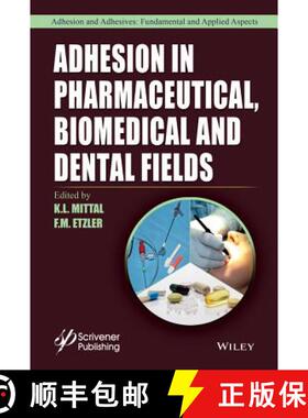 【3-4周达】Adhesion In Pharmaceutical, Biomedical, And Dental Fields [Wiley材料科学] [9781119323501]