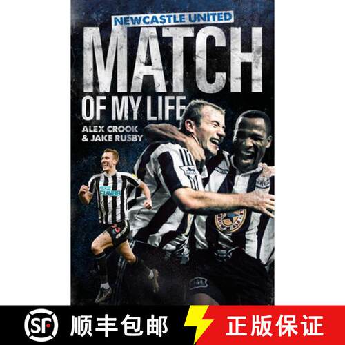 【3-4周达】精装 Newcastle United Match of My Life: Magpies Stars Relive Their Greatest Games [9781801506410]