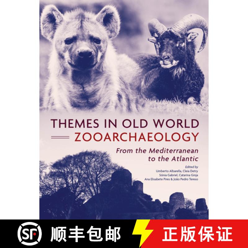 【3-4周达】Themes in Old World Zooarchaeology: From the Mediterranean to the Atlantic [9781789255348]