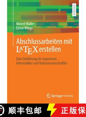 【3-4周达】Abschlussarbeiten mit LaTeX erstellen : Eine Einführung für Ingenieure, Informatiker und... [9783658344290]
