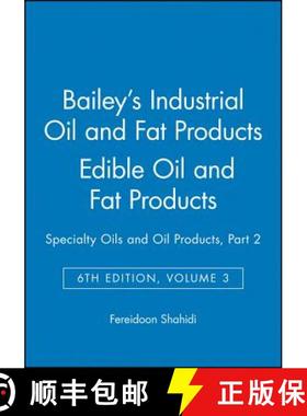 【3-4周达】Bailey'S Industrial Oil And Fat Products, Sixth Edition, Volume Three: Edible Oils And Oil... [9780471385509]