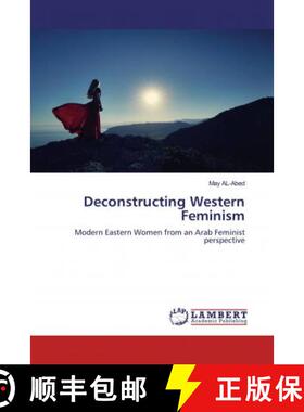预订 Deconstructing Western Feminism [9786138387602]