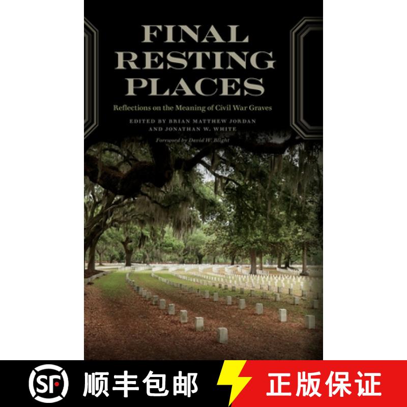 【3-4周达】Final Resting Places: Reflections on the Meaning of Civil War Graves [9780820364551]