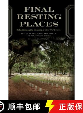 【3-4周达】Final Resting Places: Reflections on the Meaning of Civil War Graves [9780820364551]