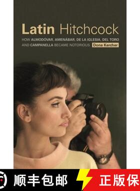 【3-4周达】Latin Hitchcock – How Almodóvar, Amenábar, De la Iglesia, Del Toro, and Campanella Beca... [9780231172080]