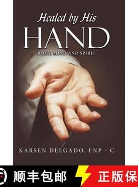 预订 Healed by His Hand: Body, Mind and Spirit [9781982205072]