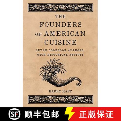 【3-4周达】The Founders of American Cuisine : Seven Cookbook Authors, with Historical Recipes [9780786458691]