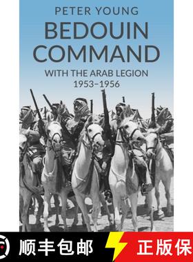 【3-4周达】Bedouin Command: With the Arab Legion,1953-1956 [9781800559998]