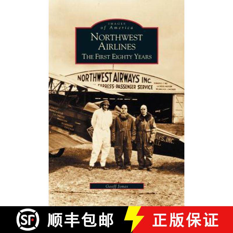 【3-4周达】Northwest Airlines: The First Eighty Years [9781531619619]
