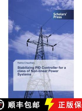 预订 Stabilizing PID Controller for a class of Non-linear Power Systems [9786202318709]