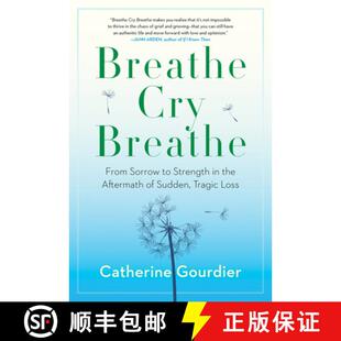 【3-4周达】Breathe Cry Breathe: From Sorrow to Strength in the Aftermath of Sudden, Tragic Loss [9781443461191]