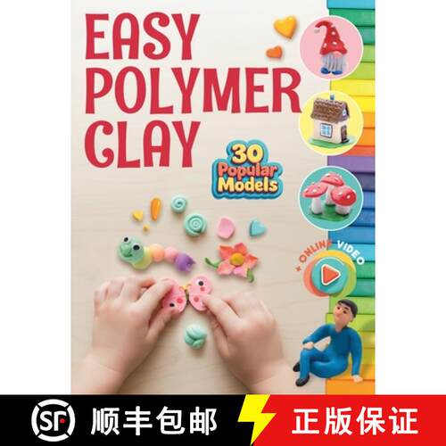 【3-4周达】Easy Polymer Clay for Kids: 30 Popular Models + Online Video. First Book Step by Step [9781962612173]