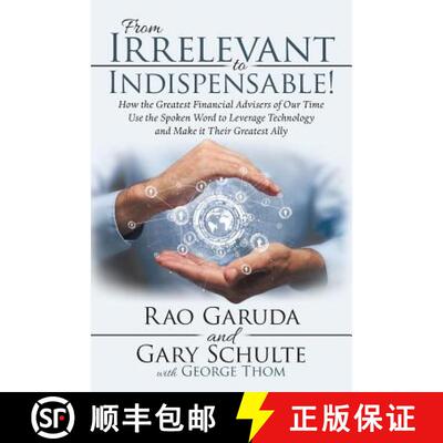 【3-4周达】From Irrelevant to Indispensable!: How the Greatest Financial Advisers of Our Time Use the... [9781480871595]