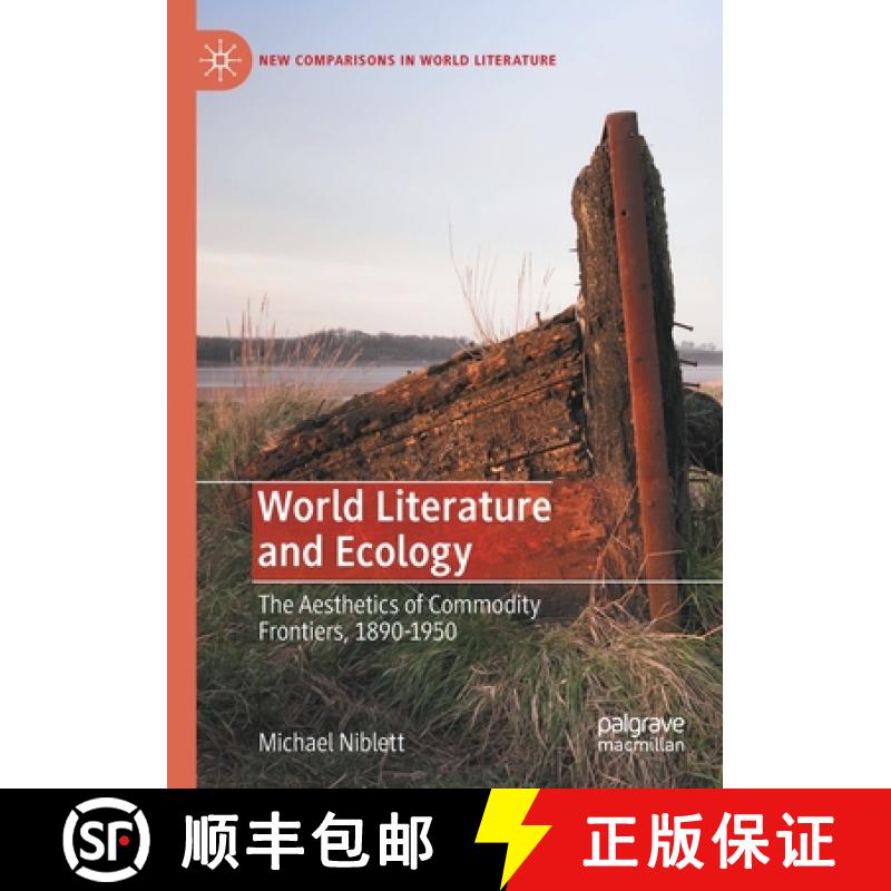 【3-4周达】World Literature and Ecology : The Aesthetics of Commodity Frontiers, 1890-1950 [9783030385835]