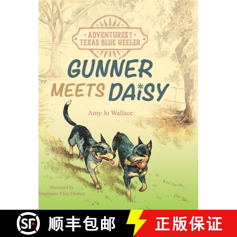 【2-3周达】Adventures of a Texas Blue Heeler: Gunner Meets Daisy [9781736111475]
