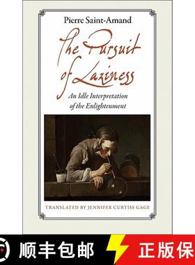 【3-4周达】The Pursuit of Laziness: An Idle Interpretation of the Enlightenment an Idle Interpretatio... [9780691149271]