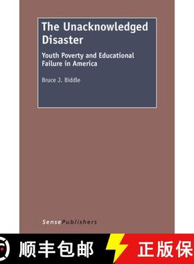 预订 The Unacknowledged Disaster: Youth Poverty and Educational Failure in America [9789462095205]