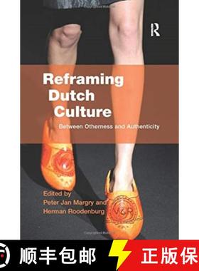 【3-4周达】Reframing Dutch Culture : Between Otherness and Authenticity [9781138262508]