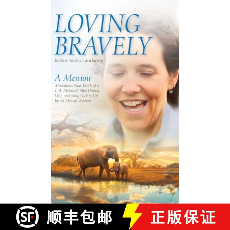 【2-3周达】Loving Bravely: A Memoir Miraculous Near Death of a Girl, Abducted, Shot During War, and S... [9798822958449]