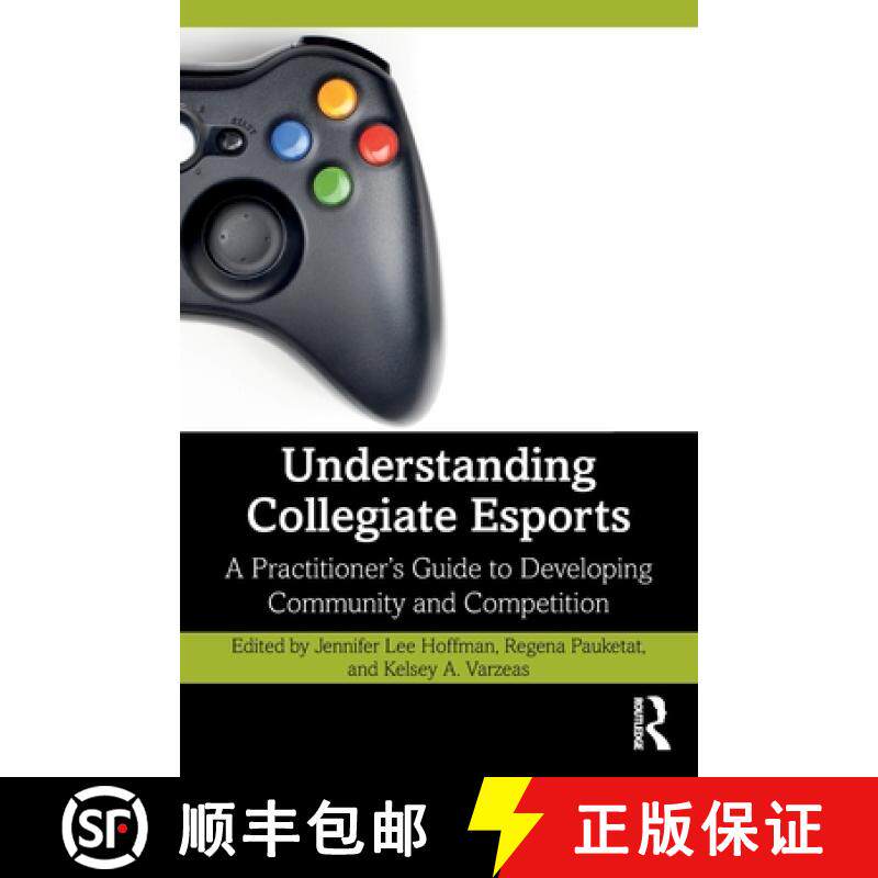 【3-4周达】Understanding Collegiate Esports: A Practitioner's Guide to Developing Community and Compe... [9781032222493]