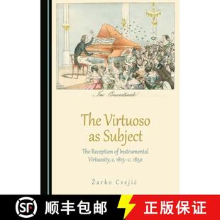 9781443890717 Virtuosity The Virtuoso Reception Subject 1850 预订 1815 Instrumental