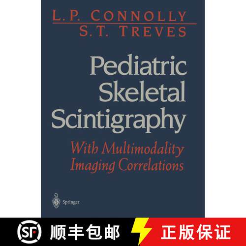 【3-4周达】Pediatric Skeletal Scintigraphy : With Multimodality Imaging Correlations [9781461274445]