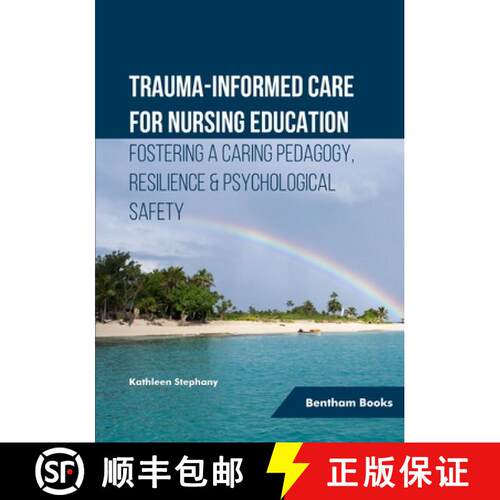 【3-4周达】Trauma-informed Care for Nursing Education: Fostering a Caring Pedagogy, Resilience & Psyc... [9789815223781]