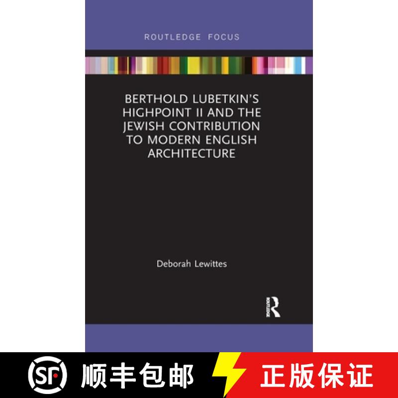 【3-4周达】Berthold Lubetkin's Highpoint II and the Jewish Contribution to Modern English Architecture [9780367607029]